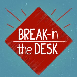 Break In The Desk